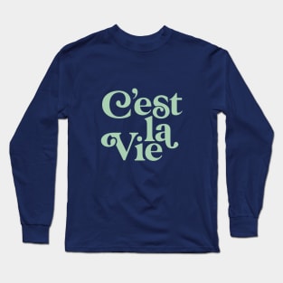 C'est La Vie by The Motivated Type Long Sleeve T-Shirt